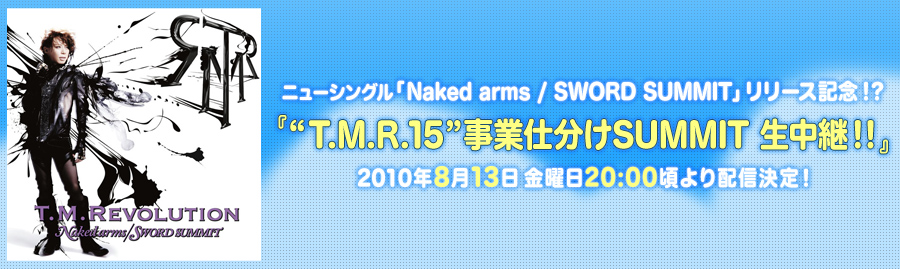 j[VONaked arms / SWORD SUMMIT[XLO!?
wgT.M.R.15hƎdSUMMIT p!!x
2010N813j20:00zM!